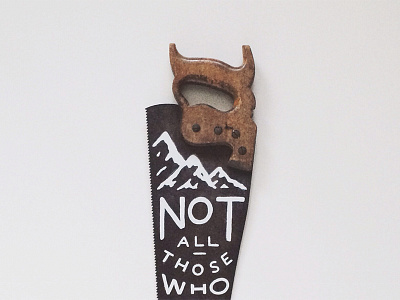 Hand Painted Saw hand lettering hand painted hand saw jr tolkein lettering mountains paint tools type typography