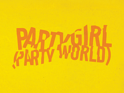 Party Girl custom type girl music party rap type type treatment typography yellow