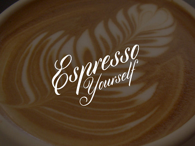 Espresso Yourself coffee cyllburn espresso latte quotable