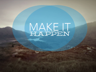 Make It Happen inspiration ireland landscape make it happen