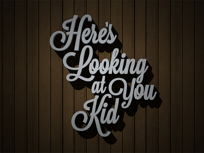 Here's Looking at You Kid casablanca cinema 4d illustrator photoshop vintage