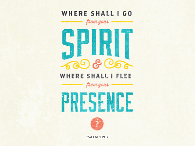 Where Shall I Go? bible verse christianity distress poster psalms texture typographic verse typography