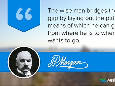 Famous Quotes - J.P. Morgan financial investing quotes wealthminder