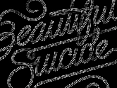 Beautiful Suicide lettering type typography