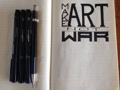 Make Art, Not War sketching typography