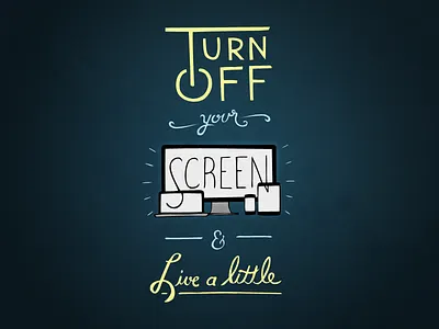 Turn Off Your Screen handlettered handlettering inspiration lettering textures typography