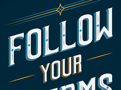 Follow your dreams diamond dream hand lettered handtype inspiration lettering poster quote serif type typography