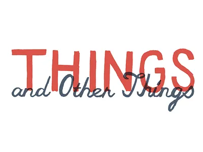 Things and Other Things logo handmade type logo logo design script type