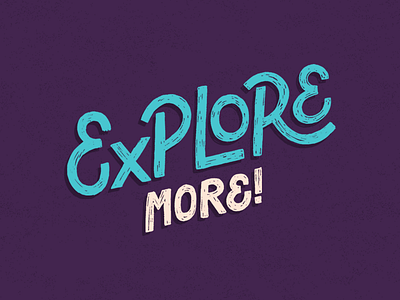 Explore More - V2 bold explore hand drawn lettering more progress sketch type