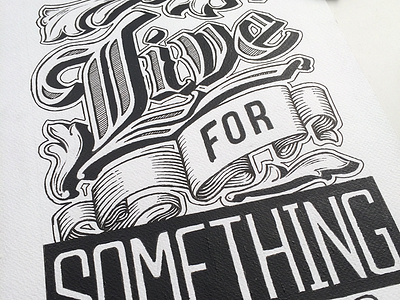 Live For Something black white for hand hand lettering ink lettering live monogram pen something thomas chalmers