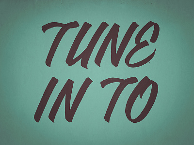 Tune in to 03 brush pen hand drawn lettering script