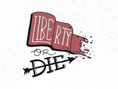 Liberty or Die arrow die flag hand lettering lettering liberty merica texture typography