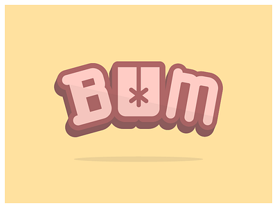 Bum Type bum fun just because type typography