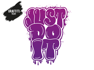 Just Do It Graffiti-Style Drip Lettering T-Shirt Design cool t shirt design graffiti graffititshirt