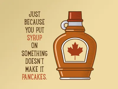 Uh, Pancakes? crappy idea pancakes quality syrup