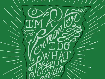 I'm a Vermonter, I do what I wantah. cotton bureau hand lettering lettering script t shirt typography vermont