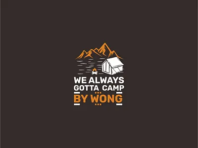 We Always Gotta Camp by Wong apparel design brand design clothing design distro graphic design poster design