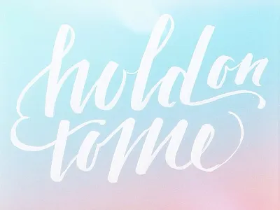 Hold on to me beyonce brushpen calligraphy script typography
