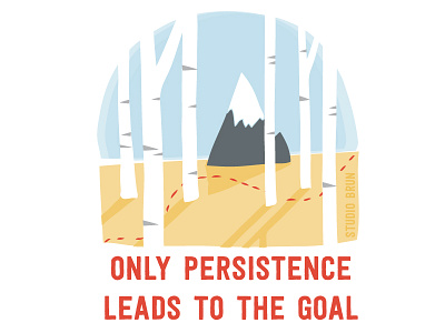 Persistence adventure adventurer ambition dream dreams goals illustration inspiration lessons life motivation nature