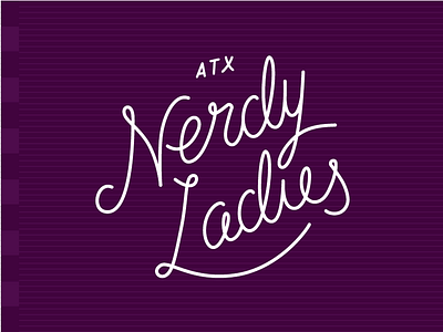 Nerdy Ladies atx fuweekend type