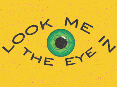 Put down your phone and creepy eyeball look at me