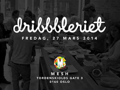 Dribbbleriet dribbbleriet event meetup mesh