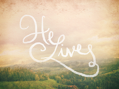 He Lives christ comp design easter hand lettering hope resurrection valley