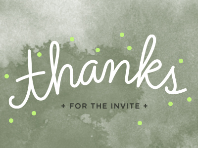 thanks for the invite! debut design dribbble hand lettering invite watercolor