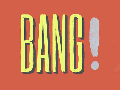 BANG! bang graphic design poster print type typographic typography