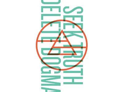 Seek Truth, Delete Dogma blend mode brand condensed freeassociation multiply