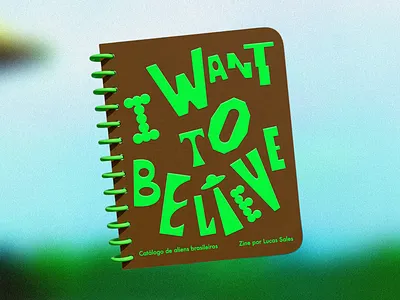 I WANT TO BELIEVE 🛸 alien book brazil et illustration zine