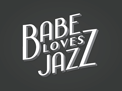 Babe Loves Jazz 20s dimensional lettering logo type