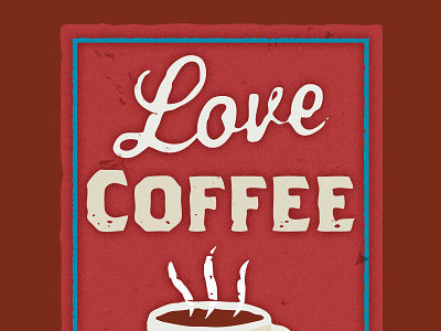 Love Coffee brothers coffee illustrator spoleto texture