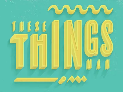 These Things Man 3d color design drawing illustration lettering simple story title type typography wip