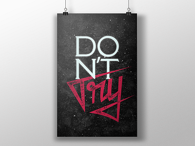 Don't Try bukowski lettering motivational poster typography