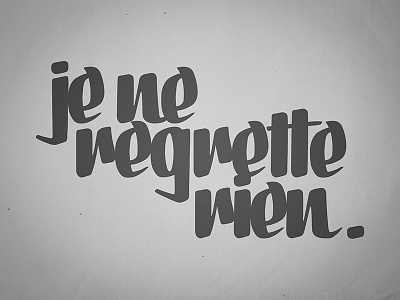 je ne regrette rien chisel tip lettering pen sketch