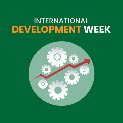 INTERNATIONAL DEVELOPMENT WEEK awareness business community compaign development economics financials global ideas increasing international international development week motivation plans