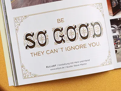 Be so good they can´t ignore you ad corporate design curly experimental lettering print typography