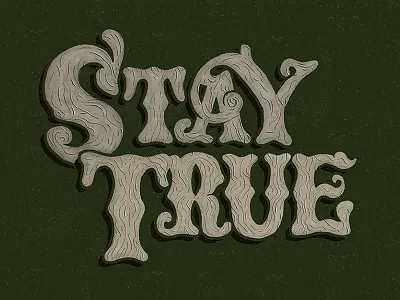 Stay True lettering line natural nature serif shadow texture tree type typography