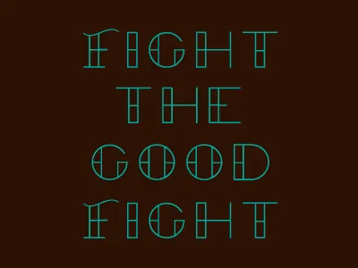 Fight the Good Fight font lettering type typography