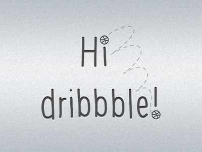 Hi dribbble dribbble hello