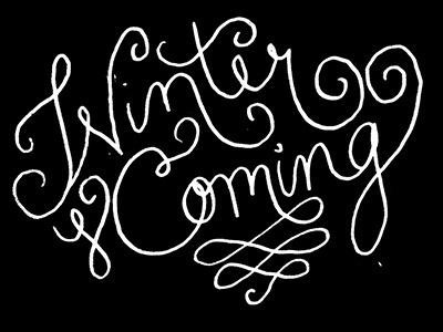 Winter is coming game of thrones lettering