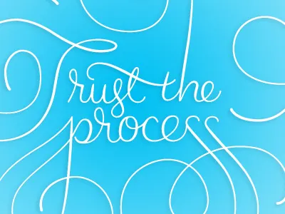 Trust the Process flourishes lettering script type typography