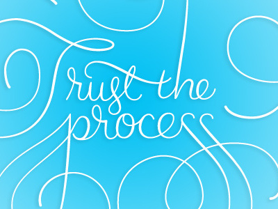 Trust the Process flourishes lettering script type typography