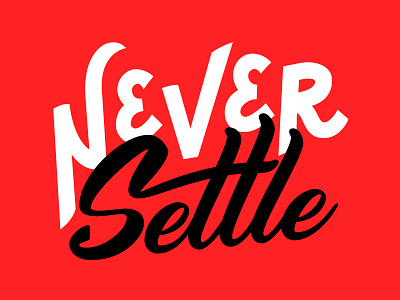 Never Settle calligraphy lettering letters never phrase red settle