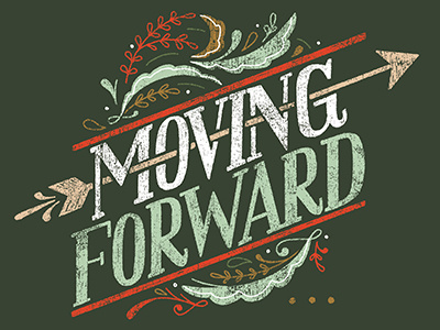 Moving Forward arrow future hand lettering lettering