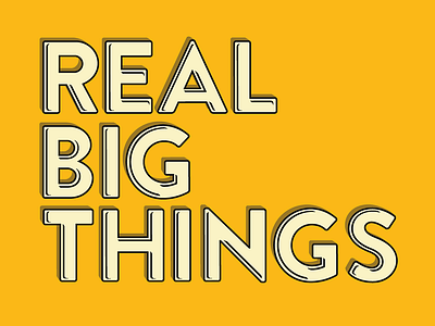 Real Big Things 3d type logotype real big things