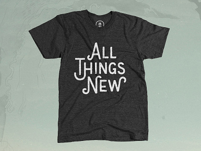 All Things New print t shirt