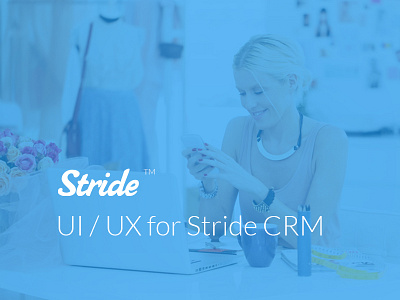 Stride CRM full project case study crm dashboard design flat metrics product saas ui ux web