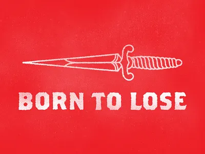 born to lose born dagger lettering lose